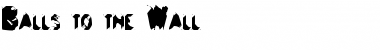 Balls to the Wall Font