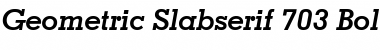 GeoSlab703 Md BT Bold Italic Font